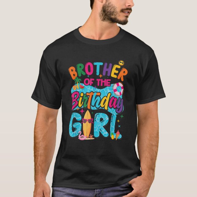 Brother Of The Birthday Girl Pool Party Beach Fami T-Shirt (Front)