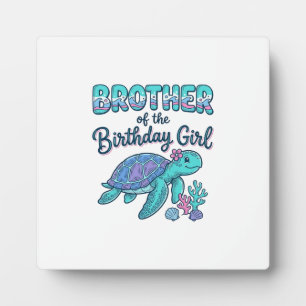 Brother of the Birthday Girl Sea Turtle Shirt Desi Plaque