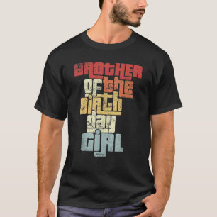 Brother of the birthday Girl vintage graphic match T-Shirt