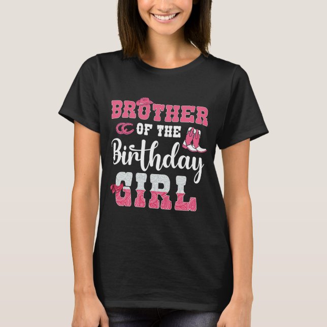 Brother of the Birthday Girl Western Cowgirl Theme T-Shirt (Front)