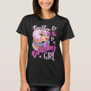 Brother Of The Birthday Girls Doughnut Birthday Pa T-Shirt