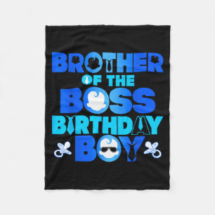 Brother Of The Boss Birthday Boy Baby Family Decor Fleece Blanket