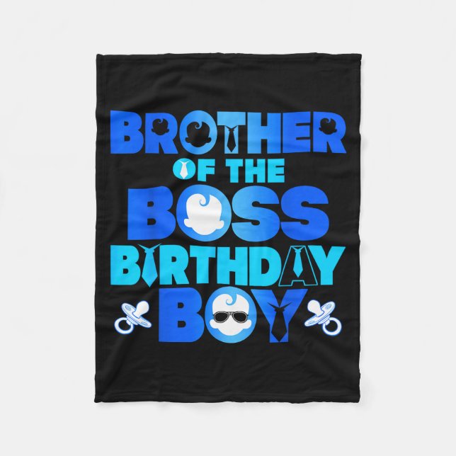 Brother Of The Boss Birthday Boy Baby Family Decor Fleece Blanket (Front)