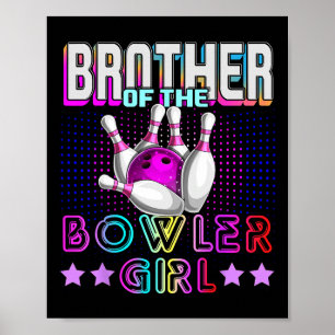 Brother Of The Bowler Girl Matching Family Bowling Poster