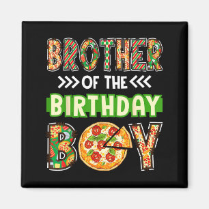 Brother of the boy birthday boy pizza lover party magnet