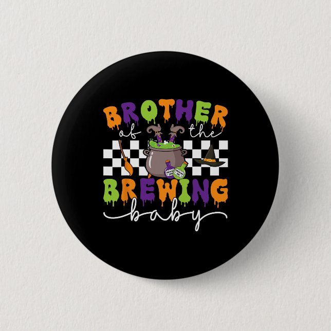 Brother Of The Brewing By Halloween Men Women Kids 6 Cm Round Badge (Front)