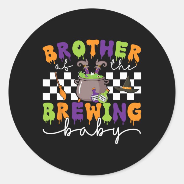 Brother Of The Brewing By Halloween Men Women Kids Classic Round Sticker (Front)