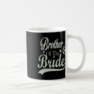 Brother Of The Bride Bachelor Bridal Bachelorette Coffee Mug