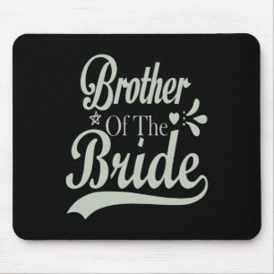 Brother Of The Bride Bachelor Bridal Bachelorette Mouse Pad