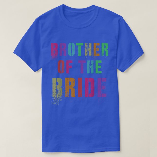 BROTHER OF THE BRIDE Bridal Party Bro Family Frien T-Shirt (Design Front)
