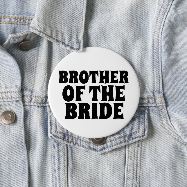 BROTHER OF THE BRIDE round  BUTTON BADGE (In Situ)