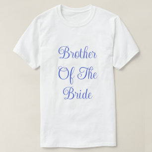 Brother Of The Bride  T-Shirt