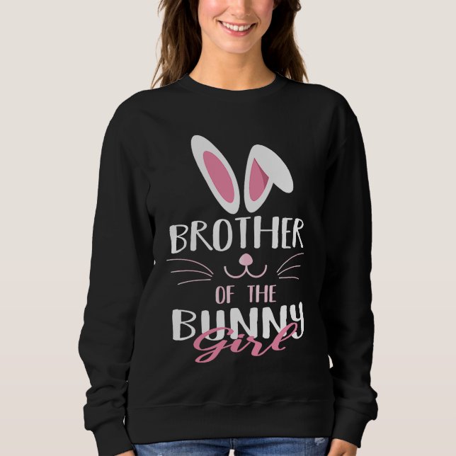 Brother Of The Bunny Girl Easter Rabbit Lover Sweatshirt (Front)