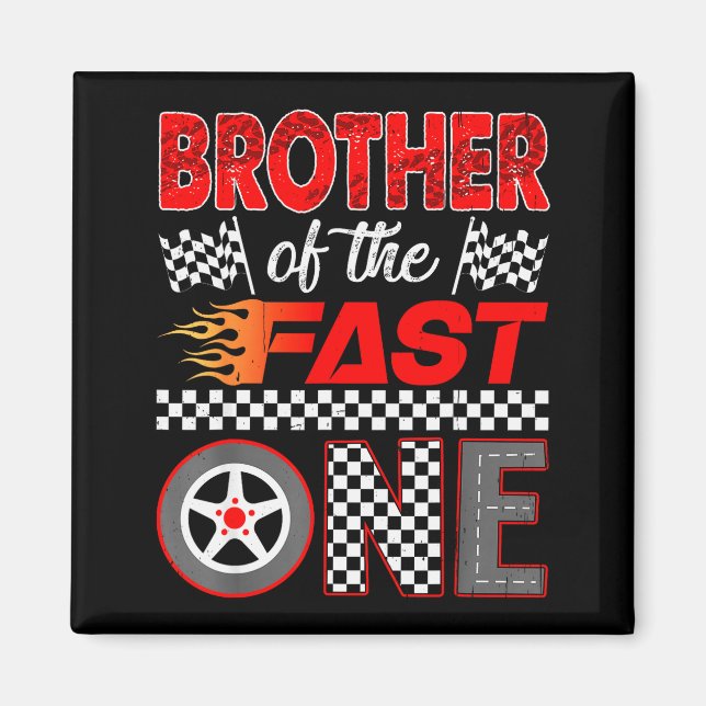 Brother Of The Fast One First Birthday Racing Car  Magnet (Front)