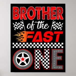 Brother Of The Fast One First Birthday Racing Car  Poster