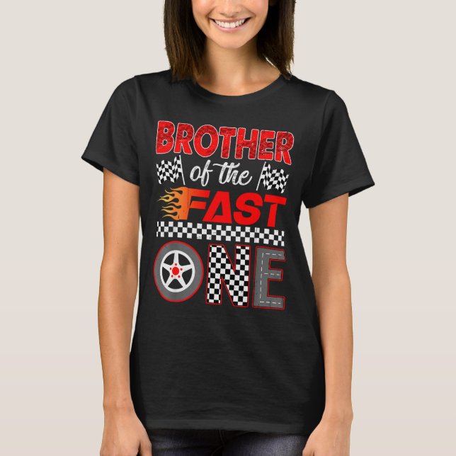 Brother Of The Fast One First Birthday Racing Car  T-Shirt (Front)