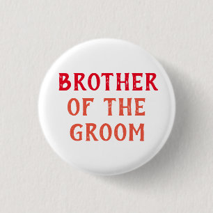BROTHER OF THE GROOM BADGE FOR WEDDING