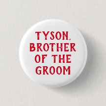 BROTHER OF THE GROOM BADGE FOR WEDDING 