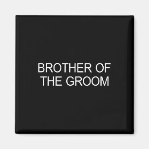 Brother Of The Groom - Magnet