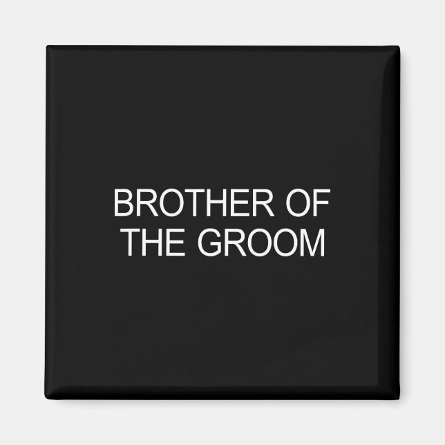 Brother Of The Groom -  Magnet (Front)