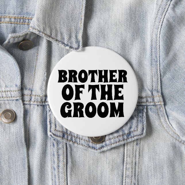 BROTHER OF THE GROOM round  BUTTON BADGE (In Situ)