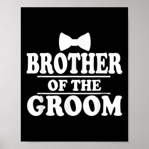 Brother Of The Groom Wedding Bachelor Party Funny  Poster