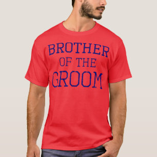 Brother Of The GroomCoordinating Wedding Party352 T-Shirt