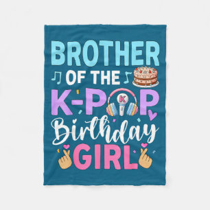 Brother of the k-pop birthday girl  fleece blanket