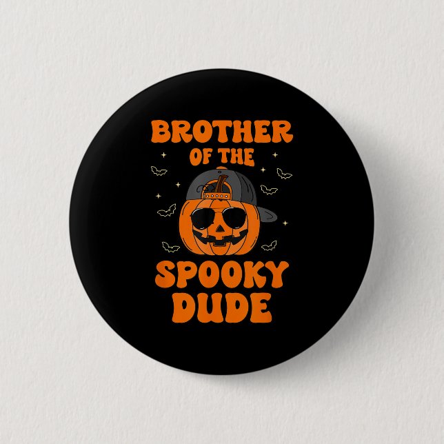 Brother Of The Spooky Dude Halloween Pumpkin Birth 6 Cm Round Badge (Front)