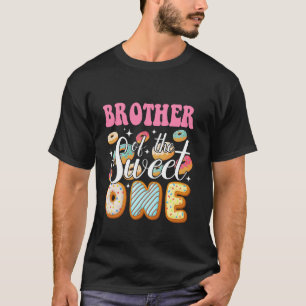 Brother Of The Sweet One First Birthday Doughnut P T-Shirt
