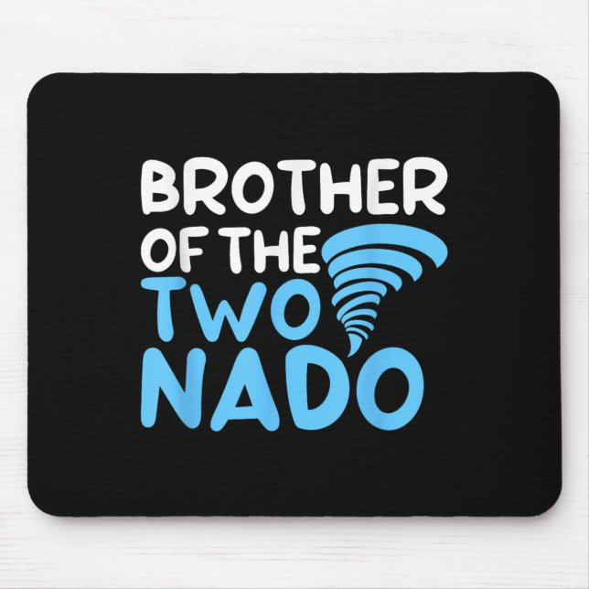 Brother Of The Two-nado Tornado 2nd Birthday Funny Mouse Pad (Front)