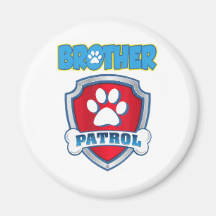 Brother Patrol Shirt - Dog Mum Dad Funny Gift Magnet
