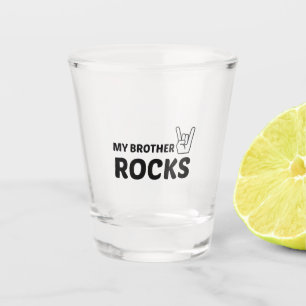 BROTHER ROCKS SHOT GLASS
