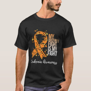 Brother’s Fight Is My Fight Leukaemia Awareness T-Shirt