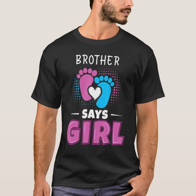 Brother Says Girl Baby Gender Reveal Outfit Pregna T-Shirt (Front)