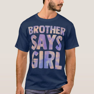 brother says girl gender reveal pregnancy announce T-Shirt