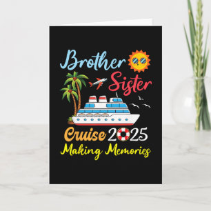 Brother Sister Cruise 2025 Making Memories Family Card