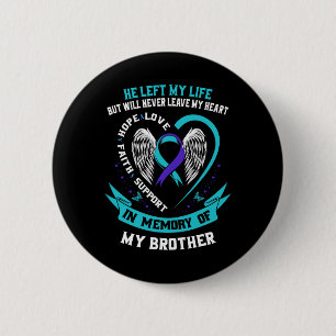 Brother Suicide Awareness Prevention Memorial Grap 6 Cm Round Badge
