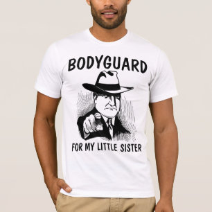 BROTHER T-SHIRTS, BODYGUARD FOR MY LITTLE SISTER T-Shirt