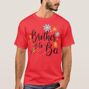 Brother To Bee, Cute Pregnancy Announcement For Br T-Shirt