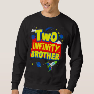 Brother Two Infinity And Beyond Birthday Decoratio Sweatshirt