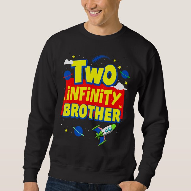 Brother Two Infinity And Beyond Birthday Decoratio Sweatshirt (Front)
