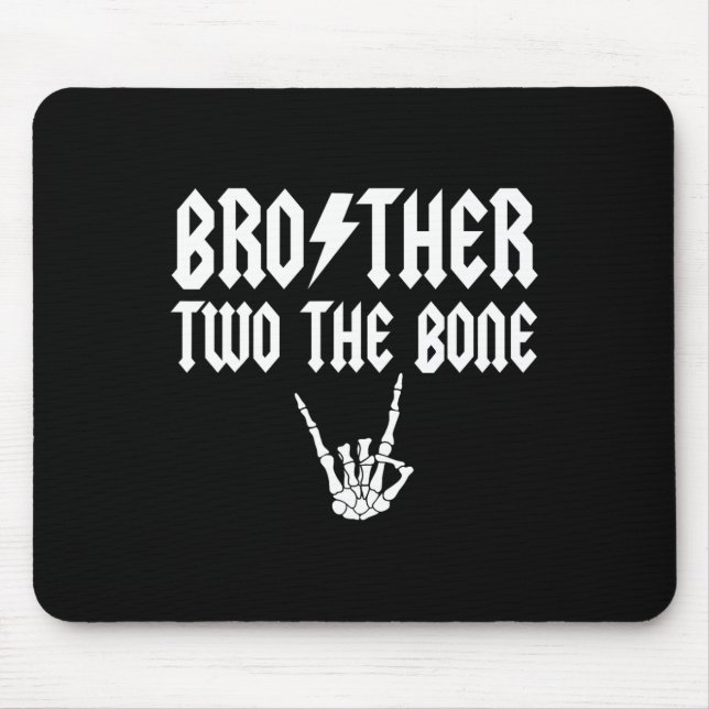 Brother Two The Bone Skeleton Hand Family Birthday Mouse Pad (Front)
