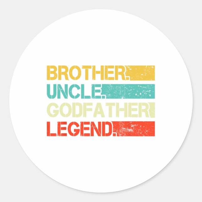 Brother Uncle Godfather Legend Best Funny Uncle Gi Classic Round Sticker (Front)