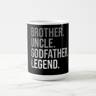 Brother Uncle Godfather Legend Fun Best Funny  Coffee Mug