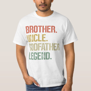 Brother Uncle Godfather Legend Gifts from Godchild T-Shirt