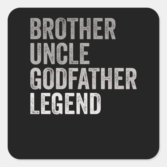 Brother Uncle Godfather Legend Square Sticker (Front)