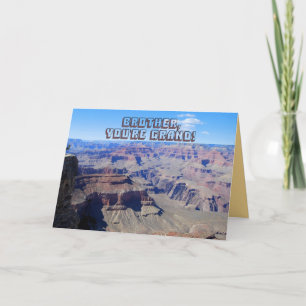 Brother, You're Grand!, Grand Canyon Birthday Card