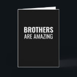Brothers are amazing funny birthday card<br><div class="desc">Brothers are amazing well yours is funny birthday card. Change "brothers" to any relationship needed and personalise the inside greeting.</div>