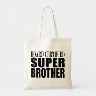 Brothers Birthdays : Board Certified Super Brother Tote Bag